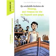 La véritable histoire de Hoang, qui risqua sa vie en fuyant son pays 9791036314599