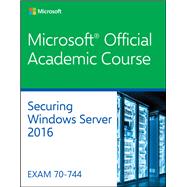 Securing Windows Server 2016 Exam 70-744 9781119424604