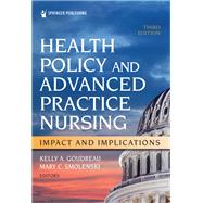 Health Policy and Advanced Practice Nursing, Third Edition 9780826154637