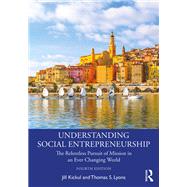 Understanding Social Entrepreneurship The Relentless Pursuit of Mission in an Ever Changing World 9781032594644