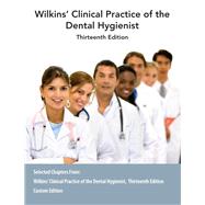 Custom Edition: Wilkins' Clinical Practice of the Dental Hygienist, Thirteenth Edition 9781284014662
