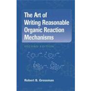 The Art of Writing Reasonable Organic Reaction Mechanisms 9780387954684