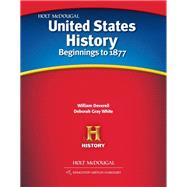 Holt Mcdougal United States History : Student Edition Grades 6-8 Beginnings To 1877 2012 9780547484693