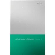 Oxford Studies in Metaethics Volume 18 9780198884699