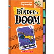 Speedah-Cheetah: A Branches Book (The Binder of Doom #3) A Branches Book 9781338314724