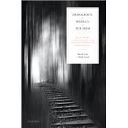 Democracy, the Market, and the Firm How the Interplay between Trading and Voting Fosters Political Stability and Economic Efficiency 9780192894731