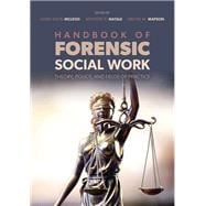 Handbook of Forensic Social Work Theory, Policy, and Fields of Practice 9780197694732