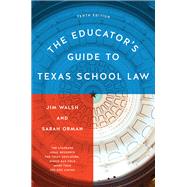 The Educator's Guide to Texas School Law 9781477324738