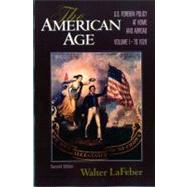 The American Age: United States Foreign Policy at Home and Abroad, Vol. 1: To 1920 9780393964752