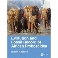 Evolution and Fossil History of Proboscideans 9781482254754