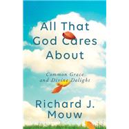 All That God Cares About 9781587434754