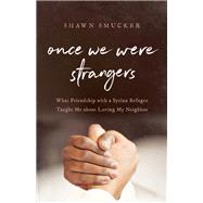 Once We Were Strangers 9780800734763