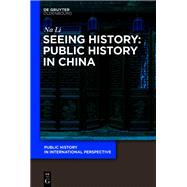 Seeing History: Public History in China 9783112214800
