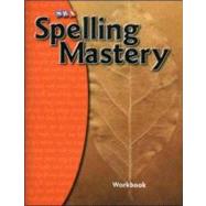 Spelling Mastery Level A, Student Workbook 9780076044818