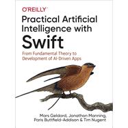 Practical Artificial Intelligence With Swift 9781492044819