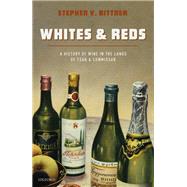 Whites and Reds A History of Wine in the Lands of Tsar and Commissar 9780198784821