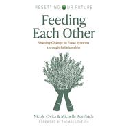 Resetting our Future: Feeding Each Other 9781803414881