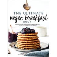 The Ultimate Vegan Breakfast Book 9781615194889