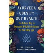 Ayurveda for Obesity and Gut Health 9781644114889