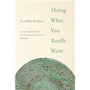Doing What You Really Want An Introduction to the Philosophy of Mengzi 9780197574911