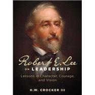 Robert E. Lee on Leadership 9781684514915