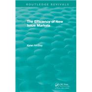 The Efficiency of New Issue Markets 1992 9781138574922