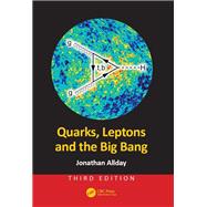 Quarks, Leptons and the Big Bang 9780367364953