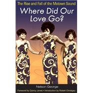 Where Did Our Love Go? 9780252074981