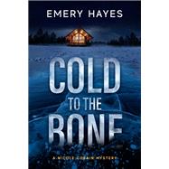 Cold to the Bone A Nicole Cobain Mystery 9781643854984
