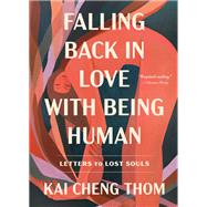 Falling Back in Love with Being Human Letters to Lost Souls 9780593594988