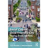 Social Capital for a Child-Friendly City 9781040165010