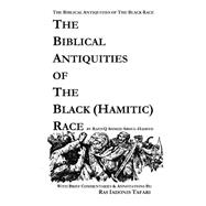 Biblical Antiquities of the Black (Hamitic) Race 9781508495048