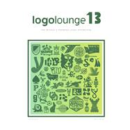 LogoLounge 13 The World's Premier Logo Showcase 9781667855066
