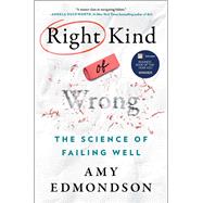 Right Kind of Wrong The Science of Failing Well 9781982195069