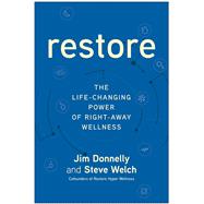 Restore The Life-Changing Power of Right-Away Wellness 9781637745090