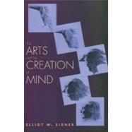 The Arts and the Creation of Mind 9780300105117