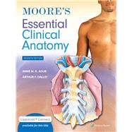 Moore's Essential Clinical Anatomy 7e Lippincott Connect Print Book and Digital Access Card Package 9781975215118