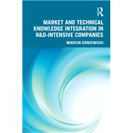 Market and Technical Knowledge Integration in R&D Intensive Companies 9781040165157