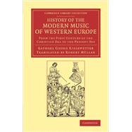 History of the Modern Music of Western Europe 9781108065160