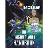 The Prison Planet Handbook 9781543495164