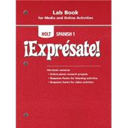 Holt Spanish 1 - Expresate Lab Book: For Media And Online Activities 9780030745171