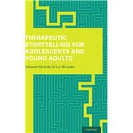 Therapeutic Storytelling for Adolescents and Young Adults 9780199335176