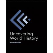 Uncovering World History Volume One 9780190095178