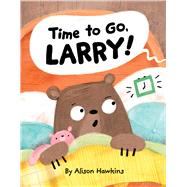 Time to Go, Larry 9781338795196
