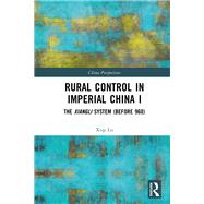 Rural Control in Imperial China I 9781003605201