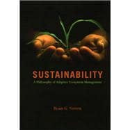 Sustainability: A Philosophy Of Adaptive Ecosystem Management 9780226595214