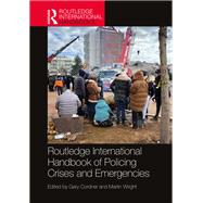 Routledge International Handbook of Policing Crises and Emergencies 9781003265214