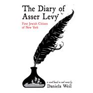 The Diary of Asser Levy 9781455625215