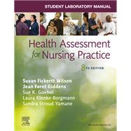 Student Laboratory Manual for Health Assessment for Nursing Practice, 8th Edition 9780443125225
