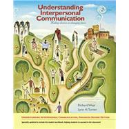 Understanding Interpersonal Communication: Making Choices in Changing Times, Enhanced Edition 9781111505233